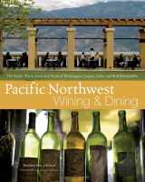 9780471746850-0471746851-Pacific Northwest Wining and Dining: The People, Places, Food, and Drink of Washington, Oregon, Idaho, and British Columbia