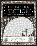 9781952178030-1952178037-The Golden Section: Nature's Greatest Secret (Wooden Books North America Editions)