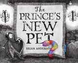 9781596433571-1596433574-The Prince's New Pet