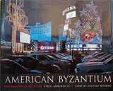 9780826323507-0826323502-American Byzantium: Photographs of Las Vegas (University of Arizona Southwest Center series)