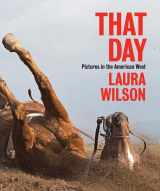9780300215397-0300215398-That Day: Pictures in the American West