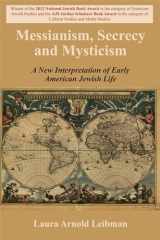9780853039570-0853039577-Messianism, Secrecy and Mysticism: A New Interpretation of Early American Jewish Life