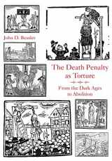 9781611639261-1611639263-The Death Penalty as Torture: From the Dark Ages to Abolition