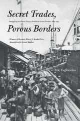 9780300143300-0300143303-Secret Trades, Porous Borders: Smuggling and States Along a Southeast Asian Frontier, 1865-1915 (Yale Historical Publications Series)