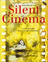 9781844575282-1844575284-Silent Cinema: A Guide to Study, Research and Curatorship
