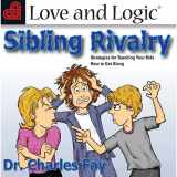 9781930429932-1930429932-Love and Logic Sibling Rivalry: Strategies for Saving Your Sanity...and teaching your kids how to get along