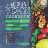 9781977637529-1977637523-The Ketogenic Vegan Cookbook: Vegan Cheeses, Instant Pot & Everyday Recipes for Healthy and Delicious Plant Based Eating