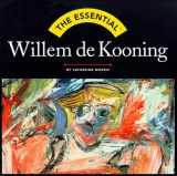 9780836219333-0836219333-The Essential Willem De Kooning (Essential Series)