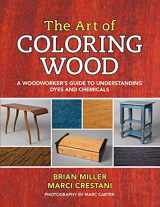 9781610353052-1610353056-The Art of Coloring Wood: A Woodworker’s Guide to Understanding Dyes and Chemicals