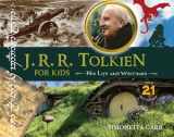 9781641603461-1641603461-J.R.R. Tolkien for Kids: His Life and Writings, with 21 Activities (For Kids series)