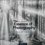 9781937538514-1937538516-The Essence of Photography: Seeing and Creativity