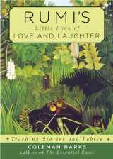 9781571747617-1571747613-Rumi's Little Book of Love and Laughter: Teaching Stories and Fables