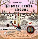 9780525675525-0525675523-Hidden Under the Ground: The World Beneath Your Feet