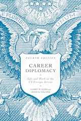 9781647121358-1647121353-Career Diplomacy: Life and Work in the US Foreign Service
