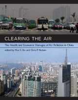 9780262083584-0262083582-Clearing the Air: The Health and Economic Damages of Air Pollution in China (Mit Press)