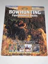 9780865730670-0865730679-Bowhunting Equipment & Skills: Learn From the Experts at Bowhunter Magazine (The Complete Hunter)