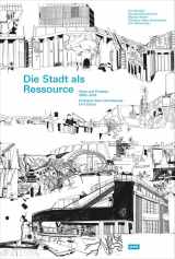 9783868593488-3868593489-Die Stadt als Ressource: Texte und Projekte 2005–2014 (German Edition)