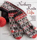 9781596685628-159668562X-Northern Knits Gifts: Thoughtful Projects Inspired by Folk Traditions