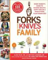 9781476753324-1476753326-Forks Over Knives Family: Every Parent's Guide to Raising Healthy, Happy Kids on a Whole-Food, Plant-Based Diet