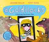 9781783448784-1783448784-#Goldilocks: A Hashtag Cautionary Tale (Online Safety Picture Books)