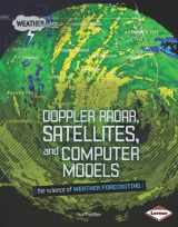 9780822575351-0822575353-Doppler Radar, Satellites, and Computer Models: The Science of Weather Forecasting (Weatherwise)