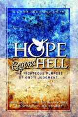 9780977279302-0977279308-Hope Beyond Hell: The Righteous Purpose of God's Judgment