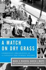 9780199793594-019979359X-A Match on Dry Grass: Community Organizing as a Catalyst for School Reform