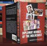 9780881259094-0881259098-Diplomat Heroes of the Holocaust