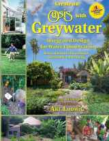 9780964343337-0964343339-The New Create an Oasis with Greywater 6th Ed: Integrated Design for Water Conservation, Reuse, Rainwater Harvesting, and Sustainable Landscaping