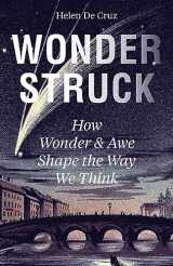 9780691232126-0691232121-Wonderstruck: How Wonder and Awe Shape the Way We Think