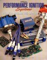 9781557883063-1557883068-Performance Ignition Systems HP1306: Electric or Breaker-Point Ignition System Tuning for Maximum Performance, Power and Economy