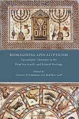 9781628375336-1628375337-Reimagining Apocalypticism: Apocalyptic Literature in the Dead Sea Scrolls and Related Writings (Early Judaism and Its Literature 57)