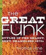 9780374531676-0374531676-The Great Funk: Styles of the Shaggy, Sexy, Shameless 1970s
