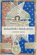 9780888442123-0888442122-Richard Rolle's "Melody of Love": A Study and Translation, with Manuscript and Musical Contexts (Studies and Texts)