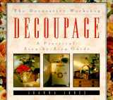 9781567991529-1567991521-Decoupage: A Practical Step-By-Step Guide (The Decorative Workshop)
