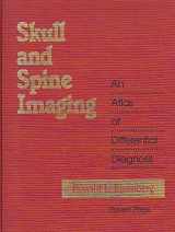 9780781700474-0781700477-Skull and Spine Imaging: An Atlas of Differential Diagnosis