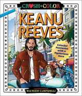 9781250271532-1250271533-Crush and Color: Keanu Reeves: Colorful Fantasies with a Mysterious Hero (Crush + Color)