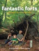 9780711237889-0711237883-Fantastic Forts: inspiration for wild hideaways