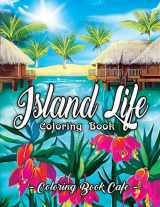 9781076266170-1076266177-Island Life Coloring Book: An Adult Coloring Book Featuring Exotic Island Scenes, Peaceful Ocean Landscapes and Tropical Bird and Flower Designs