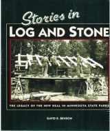 9780965712712-0965712710-Stories in Log and Stone: The Legacy of the New Deal in Minnesota State Parks