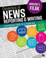 9781506344744-1506344747-Dynamics of News Reporting and Writing: Foundational Skills for a Digital Age