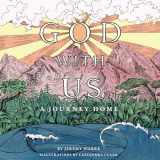 9781633421790-1633421791-God with Us: A Journey Home