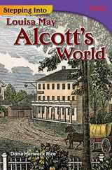 9781493836192-1493836196-Stepping Into Louisa May Alcott's World (TIME®: Informational Text)