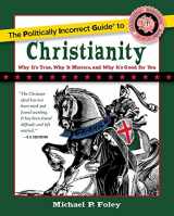 9781621575207-1621575209-The Politically Incorrect Guide to Christianity (The Politically Incorrect Guides)