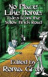 9781981992874-1981992871-No Place Like Home: Twisted Tales from the Yellow Brick Road