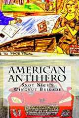 9781977682918-197768291X-American Antihero: Snot Nice's Wingnut Brigade