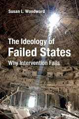 9781316629581-1316629589-The Ideology of Failed States: Why Intervention Fails