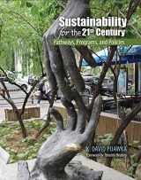9781465266712-1465266712-Sustainability for the 21st Century: Pathways, Programs, and Policies