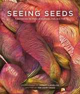9781604694925-1604694920-Seeing Seeds: A Journey into the World of Seedheads, Pods, and Fruit (Seeing Series)
