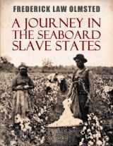 9781544653426-1544653425-A Journey in the Seaboard Slave States
